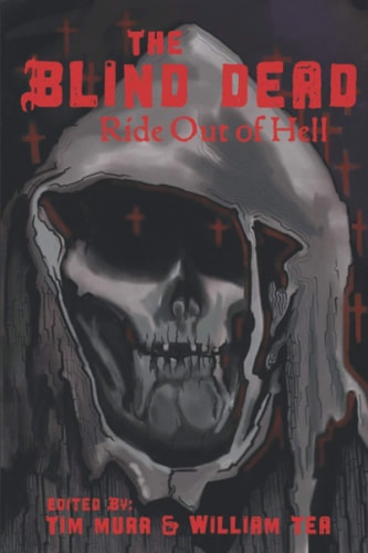 The Blind Dead Ride Out of Hell A Literary Tribute to the Amando de Ossorio Films