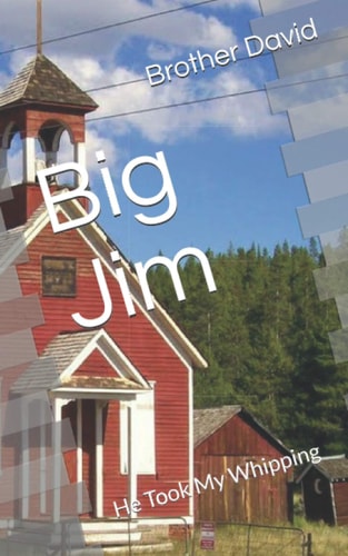Big Jim He Took My Whipping