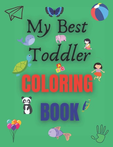 My Best Toddler Coloring Book Fun With Coloring Animals, Classes With Categories, Name-Male-Female-Young Animals - Kids Coloring Activity Book with 54 Pages