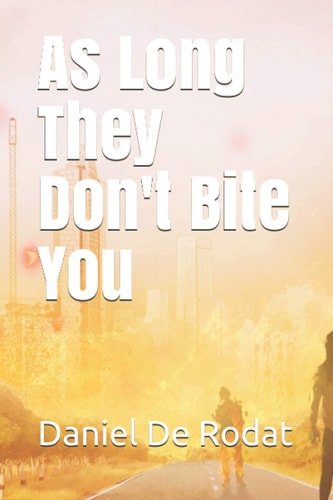 As Long They Don't Bite You