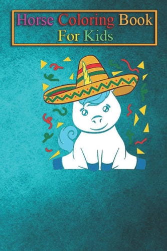 Horse Coloring Book For Kids Mexican Themed Top Garment Apparel Confetti Unicorn Mythical Magical T-shirt Design Mexico Animal Coloring Book - For Kids Aged 3-8 (Fun Activities Books)