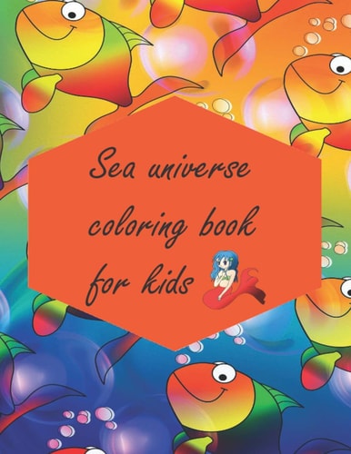 Sea Universe Coloring Book for Kids Activities for Kids .Coloring Fishs .