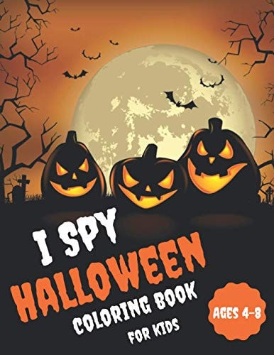 I Spy Halloween Coloring Book For Kids Ages 4-8 Happy Activity Book For Toddlers and Preschoolers