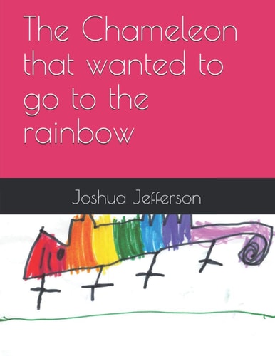 The Chameleon that Wanted to Go to the Rainbow Bonus: Create Your Own Story