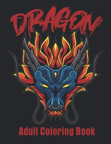 Dragon Adult Coloring Book Wonderful Dragon Designs Christmas Gift For Men & Women