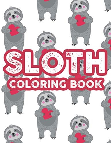 Sloth Coloring Book Cute Sloth Illustrations To Color With Other Fun Activities, Designs To Color For Kids
