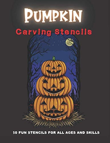 Pumpkin Carving Stencils 50 Fun Stencils For All Ages and Skills (Halloween Crafts)