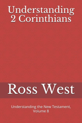 Understanding 2 Corinthians Understanding the New Testament, Volume 8