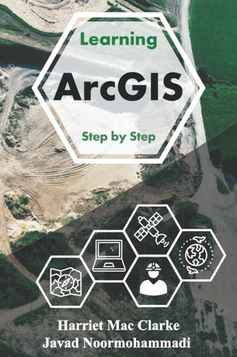 Learning Arc GIS Step by Step