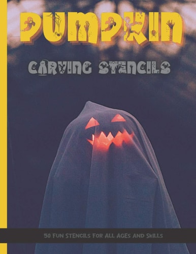 Pumpkin Carving Stencils 50 Fun Stencils For All Ages and Skills (Halloween Crafts)