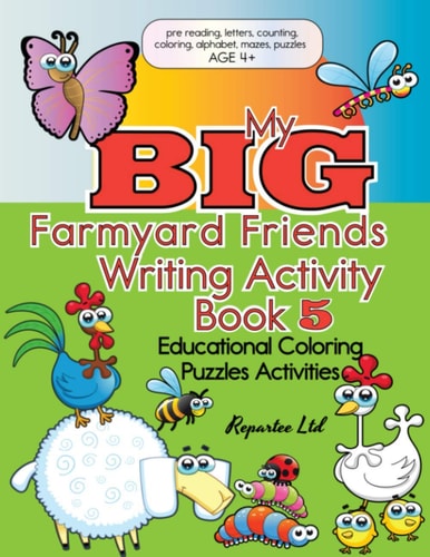 My Big Farmyard Friends Writing Activity Book 5 - Educational Coloring Puzzles Activities Farmyard Friends Themed Educational Activities - Prereading, Prewriting, Alphabet, Games, Coloring, Counting Fun!