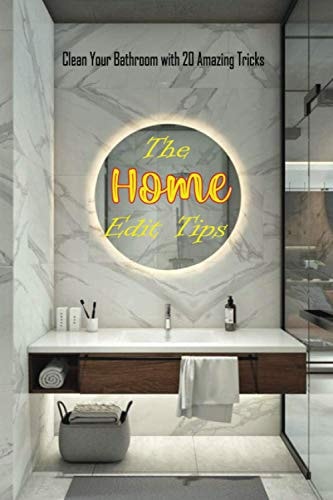 The Home Edit Tips: Clean Your Bathroom with 20 Amazing Tricks Organize Your Home During Holiday