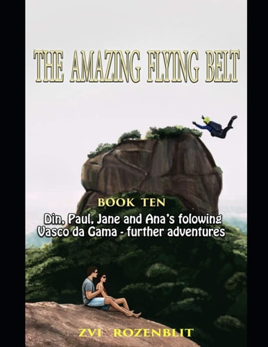 The Amazing Flying Belt Din, Paul, Jane and Ana's Following Vasco Da Gama - Further Adventures.
