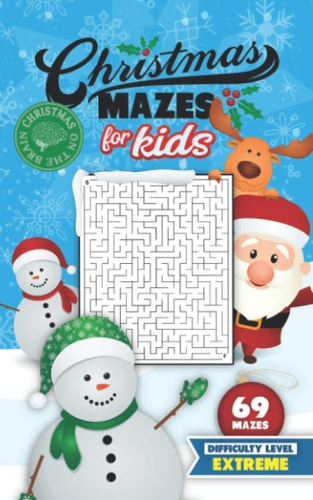 Christmas Mazes for Kids 69 Mazes Difficulty Level Extreme Fun Maze Puzzle Activity Game Books for Children - Holiday Stocking Stuffer Gift Idea - Snowman Santa Reindeer