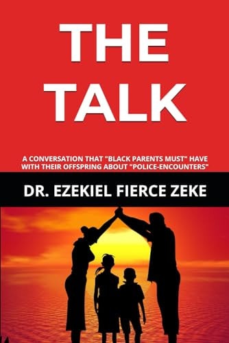 The Talk A Conversation That Black Parents "Must" Have with Their Kids about "Police-Encounters"