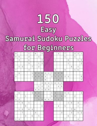 150 Easy Samurai Sudoku Puzzles for Beginners Sudoku Book with Solutions - Also Perfect as a Gift for Teenagers, Adults, Grandparents and Seniors