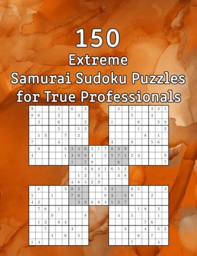 150 Extreme Samurai Sudoku Puzzles for True Professionals Sudoku Book - Incl. Solutions - Perfect as a Birthday Present