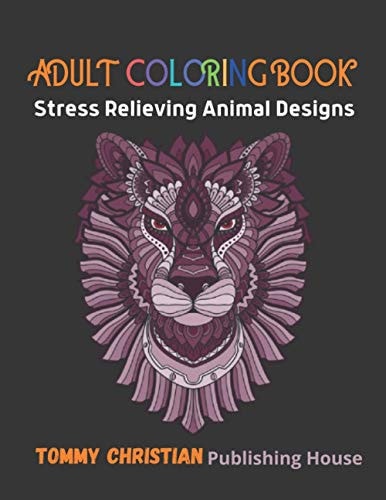 Adult Coloring Book Stress Reliving Animals Design: A Coloring Book with Different Type Animals Design Gift for Every Adult for Applying Different Color to Different Design and Getting Knowledge about Color Apply and Reliving Stress..