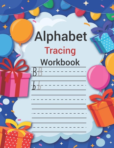 Alphabet Tracing Workbook Preschool Writing Workbook with Sight Words for Pre K, Kindergarten and Kids Ages 3-5.8.5x11 Inch, 120 Pages