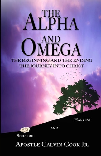 The Alpha and the Omega and Beginning and the End The Journey Into Christ