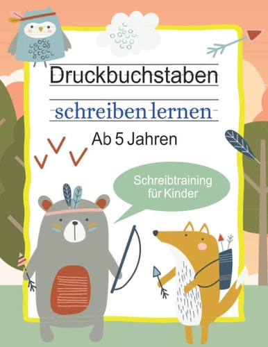 Druckbuchstaben Schreiben Lernen - Ab 5 Jahren Buchstaben Schreiben Lernen Ideal Zum Verbessern Der Schreibmotorik