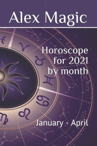 Horoscope for 2021 by Month January - April