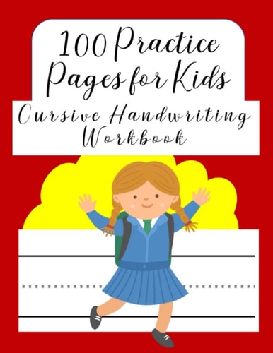 100 Practice Pages For Kids Cursive Handwriting Workbook Journal Workbook Notebook for Cursive Letter Practice for Beginner Girls Boys Kids Teens Adults. 100 Practice Pages