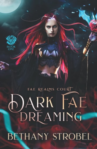 Dark Fae Dreaming A New Adult Fated Mate Fae Fantasy Romance