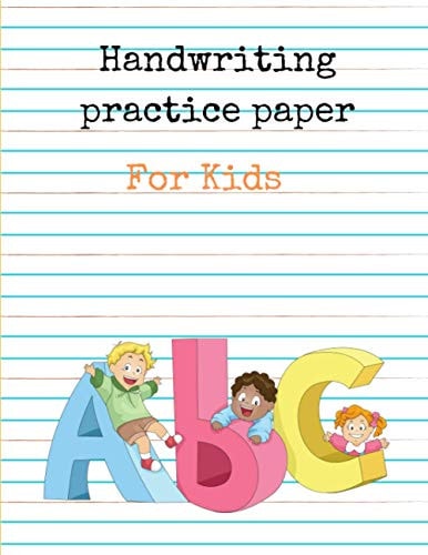 Handwriting Practice Paper for Kids ABC Preschool Writing Workbook for Ages 4 - 8