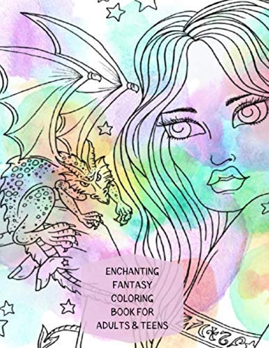 Enchanting Fantasy Coloring Book Fairies, Dragons, Mermaids and More Mystical Creatures for Hours of Relaxing Coloring