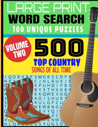 Large Print Word Search 100 Unique Puzzles Volume Two 500 Top Country Songs of All Time - Best Songs of Decades of Music - Full Page Large Print Puzzles - Makes a Great Gift
