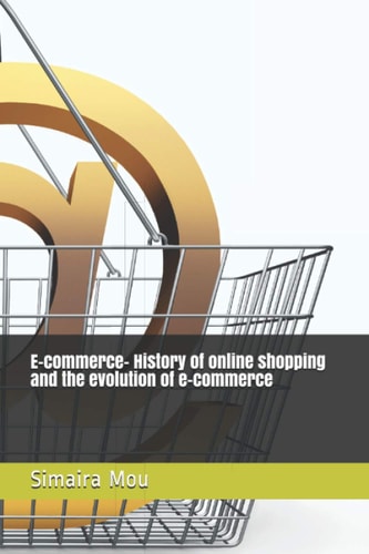 E-commerce- History of Online Shopping and the Evolution of E-commerce