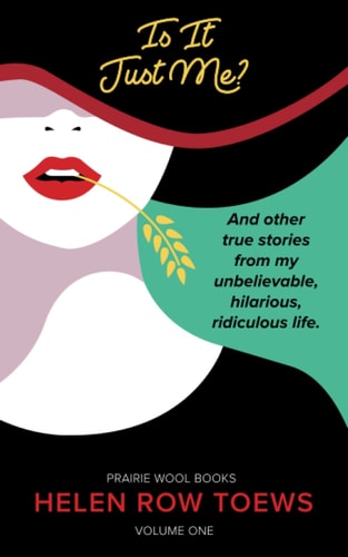 Is It Just Me? And Other Stories from My Unbelievable, Hilarious, Ridiculous Life