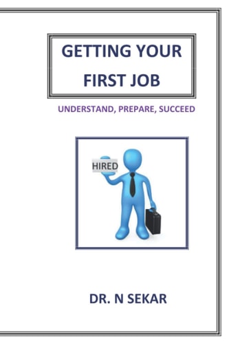 Getting Your First Job Understand, Prepare, Succeed