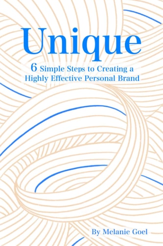 Unique 6 Simple Steps to Creating a Highly Effective Personal Brand