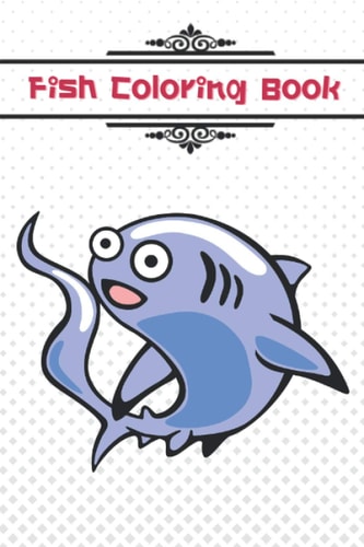 Fish Coloring Book ( Volume: 2 ) Size 6x9 50 Coloring Cute and Beautiful Fish & Mermaid and Marine Lifes Pictures, Designs for Kid and All Ages, Good for Relaxation.