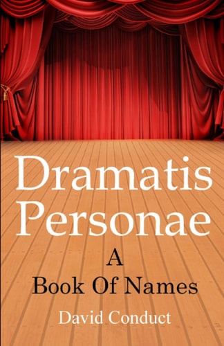 Dramatis Personae A Book Of Names