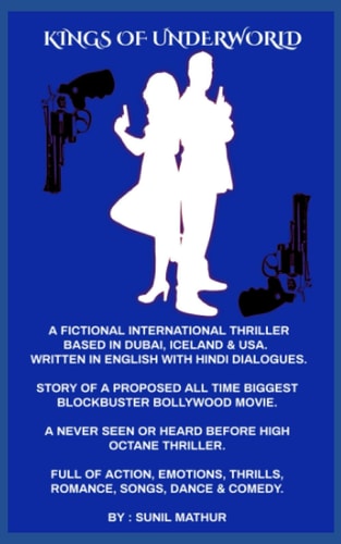 Kings of Underworld (Written in English with Hindi Dialogues) Story and Script of a Proposed All Time Biggest Blockbuster Bollywood Movie