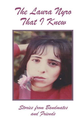 The Laura Nyro That I Knew Stories from Bandmates and Friends