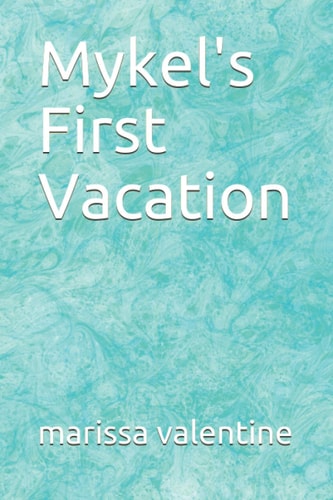 Mykel's First Vacation