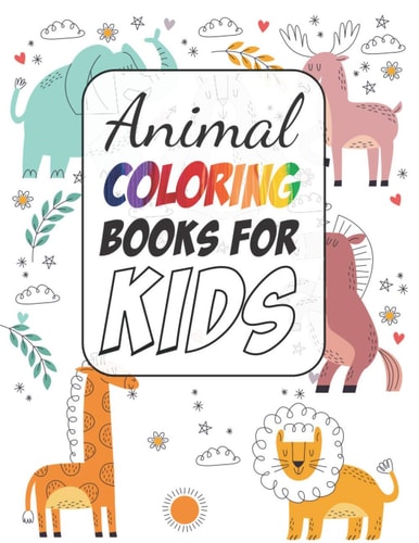 Animals Coloring Books for Boys and Girls Aged 2-4