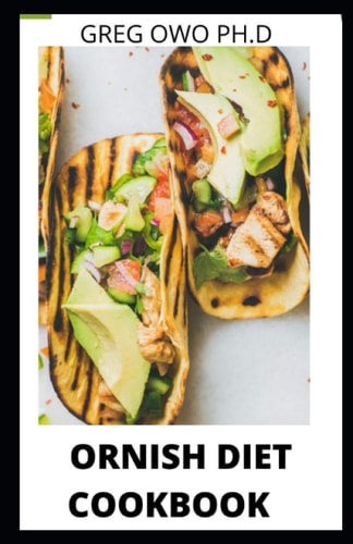 Ornish Diets Cookbook A Comprehensive Guide of Ornish Diets and Recipes for Healthy Living