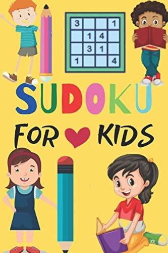 Sudoku For Kids 150 Sudoku Puzzles For Kids Very Easy, Funny And Amazing Sudoku Puzzles For Kids.