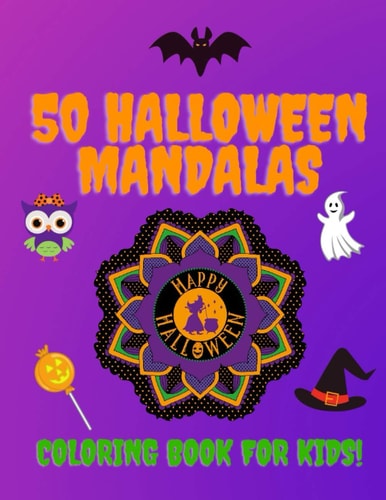 50 Halloween Mandalas Coloring Book For Kids A Fun Halloween Mandalas Coloring Book For Preschoolers & Toddlers. Children Colouring Pages, Cute Gift for Boys and Girls