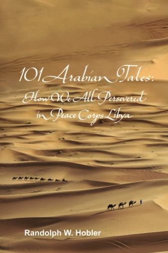 101 Arabian Tales How We All Persevered in Peace Corps Libya