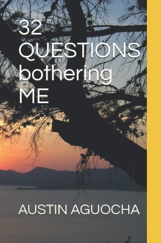 32 QUESTIONS Bothering ME