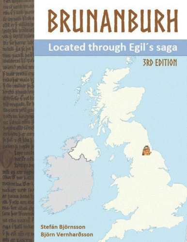 Brunanburh Located Through Egil's Saga Hunwick in County Durham