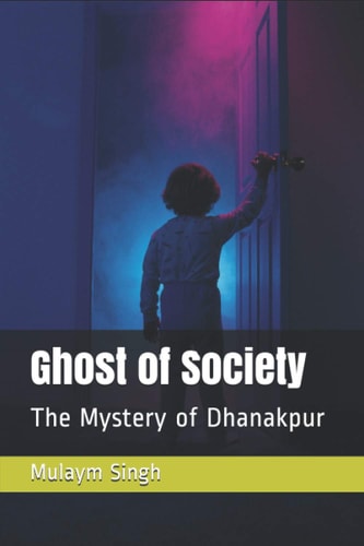Ghost of Society The Mystery of Dhanakpur