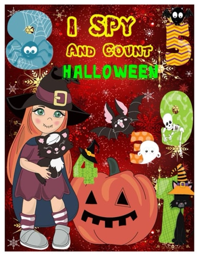 I Spy and Count Halloween A Guessing and Counting Interactive Picture Game for Preschooler & Toddler. Brain Teasers Best Halloween Gifts for Children and Kindergarteners AGES 2-6.
