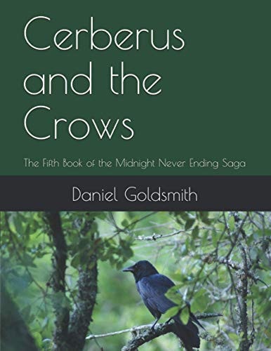Cerberus and the Crows The Fifth Book of the Midnight Never Ending Saga